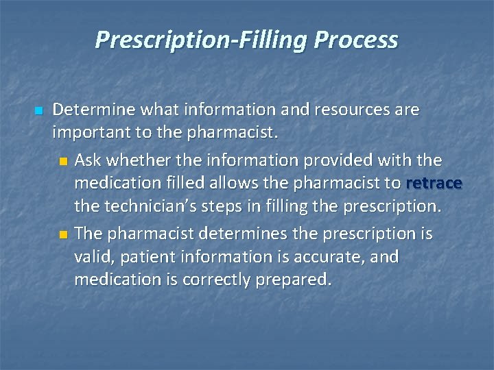 Prescription-Filling Process n Determine what information and resources are important to the pharmacist. n