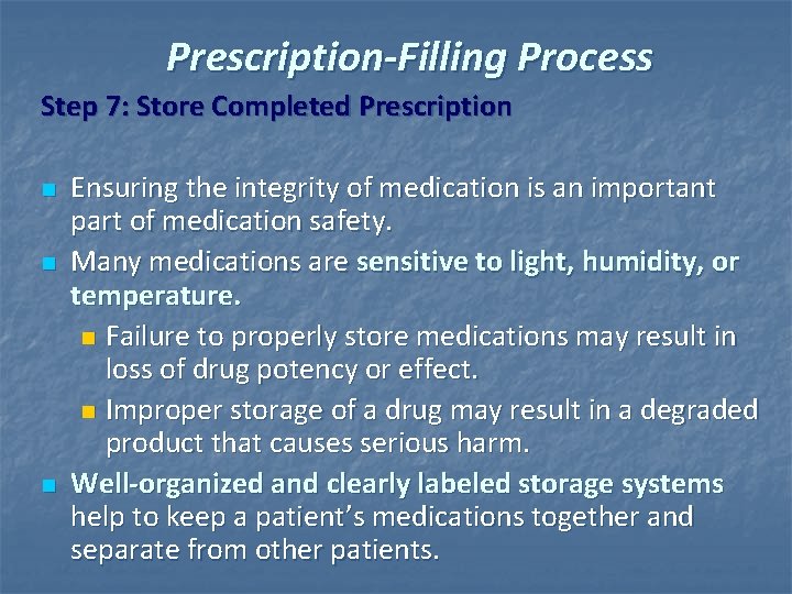 Prescription-Filling Process Step 7: Store Completed Prescription n Ensuring the integrity of medication is