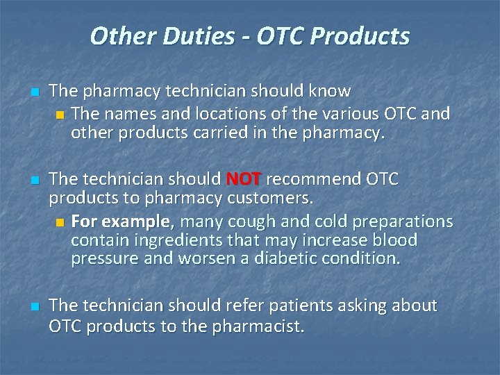 Other Duties - OTC Products n n n The pharmacy technician should know n
