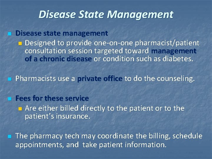 Disease State Management n n Disease state management n Designed to provide one-on-one pharmacist/patient
