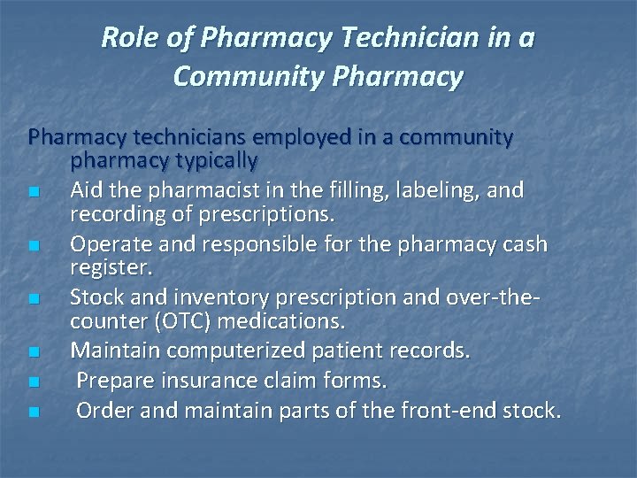 Role of Pharmacy Technician in a Community Pharmacy technicians employed in a community pharmacy
