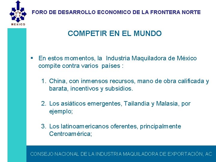 FORO DE DESARROLLO ECONOMICO DE LA FRONTERA NORTE COMPETIR EN EL MUNDO § En