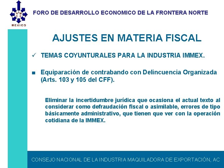 FORO DE DESARROLLO ECONOMICO DE LA FRONTERA NORTE AJUSTES EN MATERIA FISCAL ü TEMAS