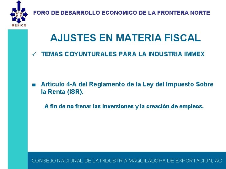 FORO DE DESARROLLO ECONOMICO DE LA FRONTERA NORTE AJUSTES EN MATERIA FISCAL ü TEMAS