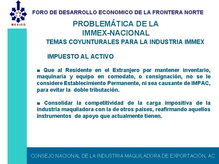 FORO DE DESARROLLO ECONOMICO DE LA FRONTERA NORTE PROBLEMÁTICA DE LA IMMEX-NACIONAL TEMAS COYUNTURALES