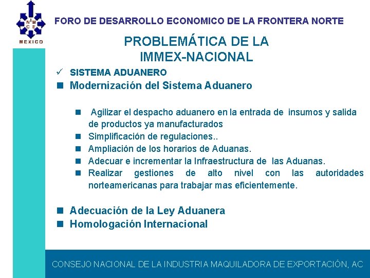 FORO DE DESARROLLO ECONOMICO DE LA FRONTERA NORTE PROBLEMÁTICA DE LA IMMEX-NACIONAL ü SISTEMA