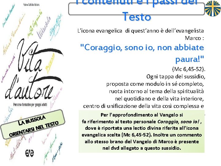 I contenuti e i passi del Testo L’icona evangelica di quest’anno è dell’evangelista Marco