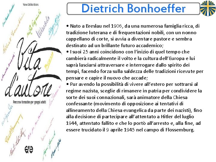Dietrich Bonhoeffer • Nato a Breslau nel 1906, da una numerosa famiglia ricca, di