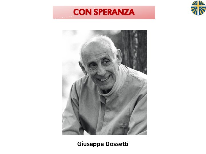 CON SPERANZA Giuseppe Dossetti 