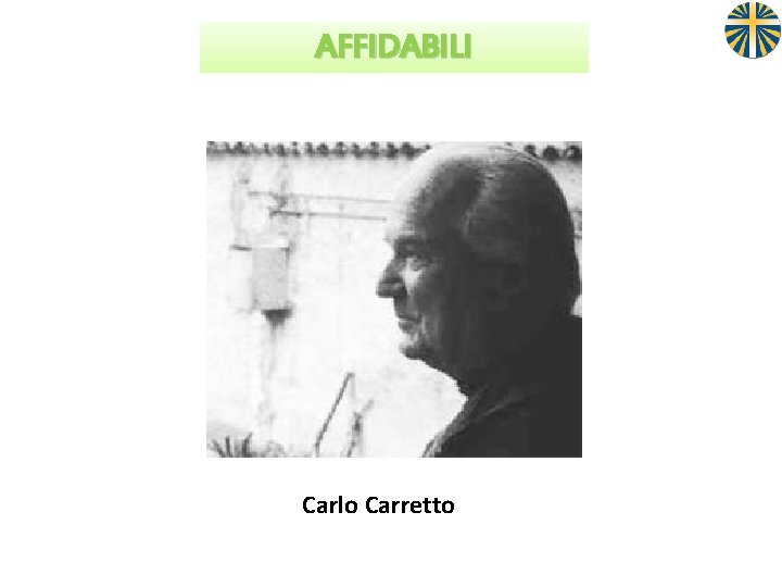 AFFIDABILI Carlo Carretto 