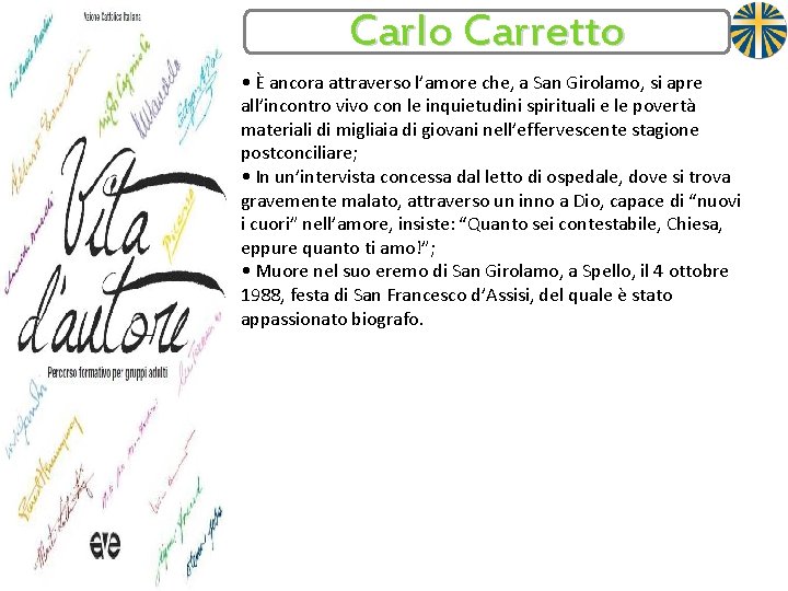 Carlo Carretto • È ancora attraverso l’amore che, a San Girolamo, si apre all’incontro