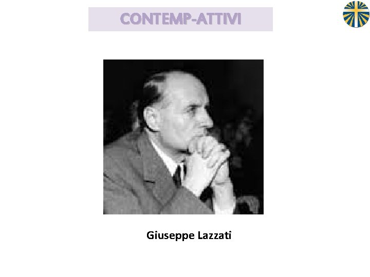 CONTEMP-ATTIVI Giuseppe Lazzati 