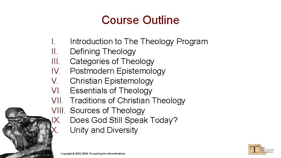 Course Outline I. III. IV. V. VIII. IX. X. Introduction to Theology Program Defining