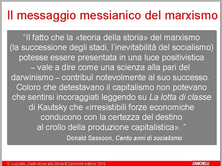 Il messaggio messianico del marxismo “Il fatto che la «teoria della storia» del marxismo