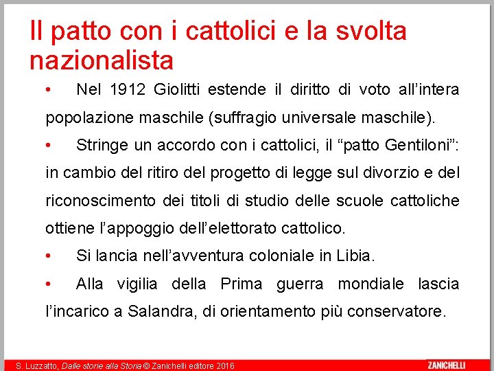 Il patto con i cattolici e la svolta nazionalista • Nel 1912 Giolitti estende