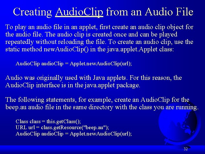 Creating Audio. Clip from an Audio File To play an audio file in an