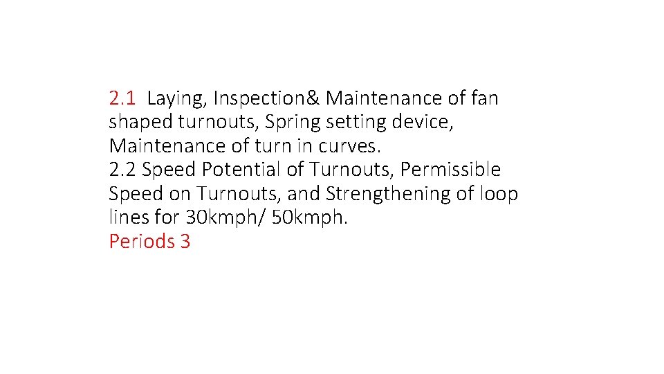 2. 1 Laying, Inspection& Maintenance of fan shaped turnouts, Spring setting device, Maintenance of