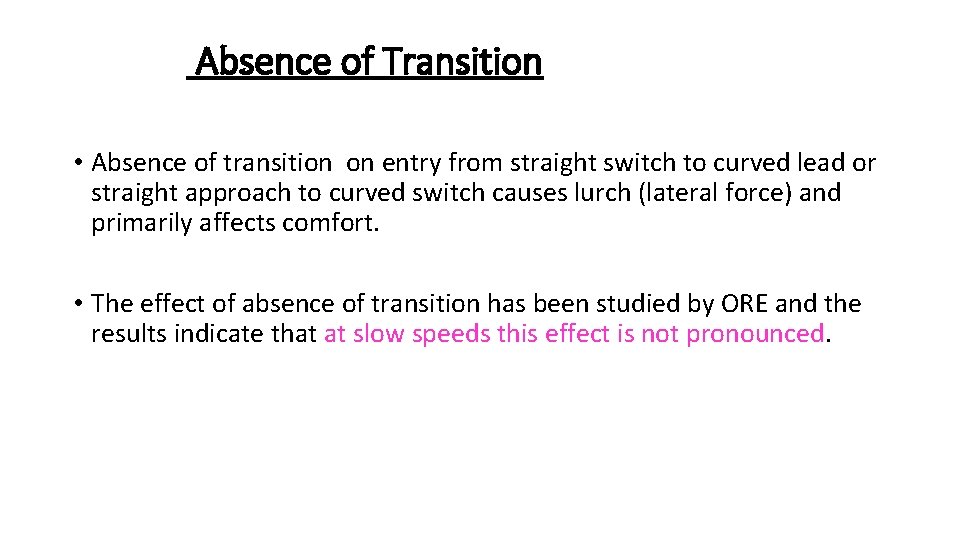 Absence of Transition • Absence of transition on entry from straight switch to curved