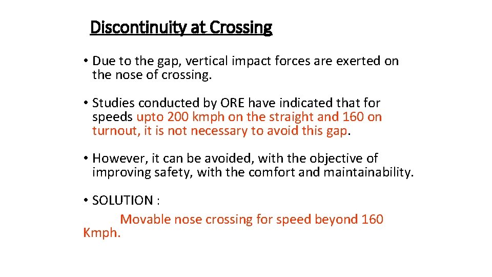 Discontinuity at Crossing • Due to the gap, vertical impact forces are exerted on