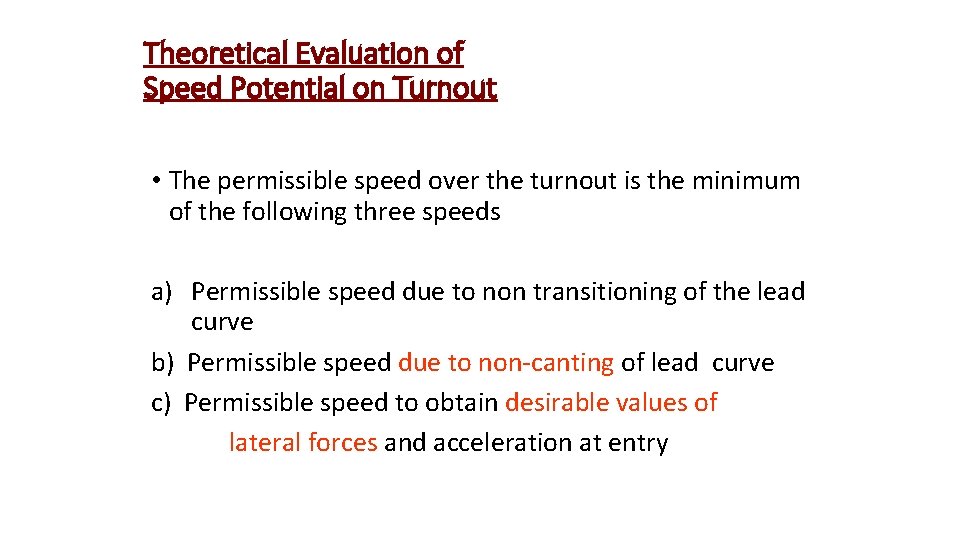 Theoretical Evaluation of Speed Potential on Turnout • The permissible speed over the turnout