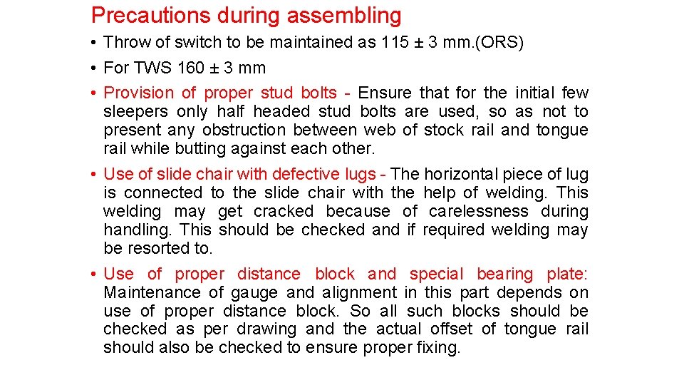 Precautions during assembling • Throw of switch to be maintained as 115 ± 3