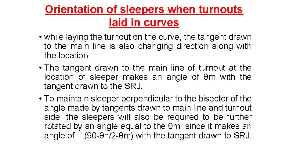 Orientation of sleepers when turnouts laid in curves • while laying the turnout on