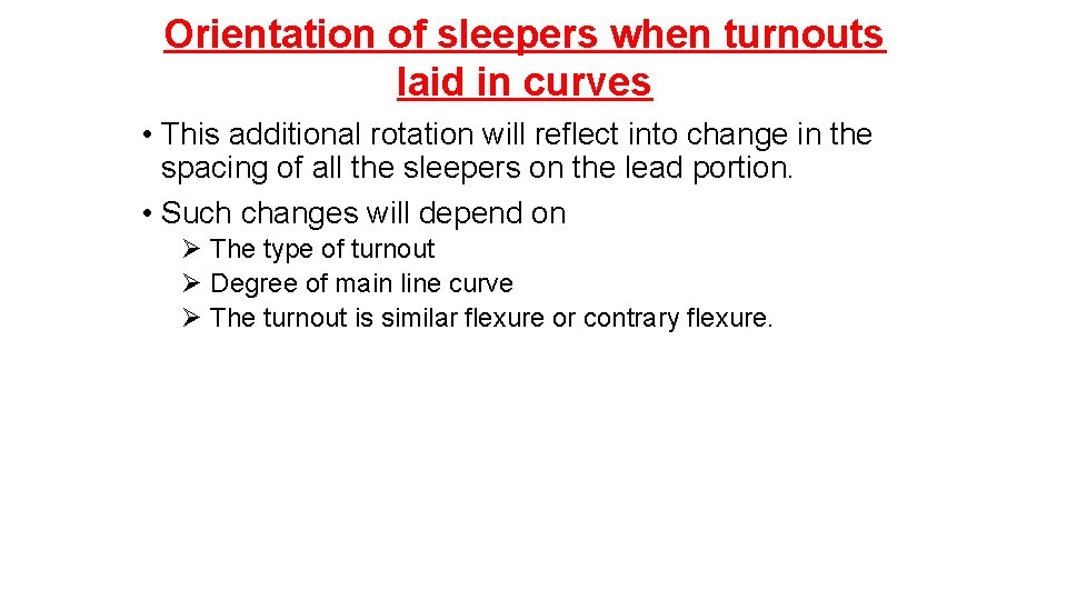 Orientation of sleepers when turnouts laid in curves • This additional rotation will reflect
