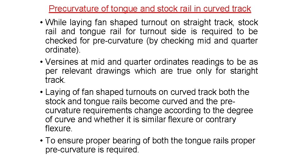 Precurvature of tongue and stock rail in curved track • While laying fan shaped