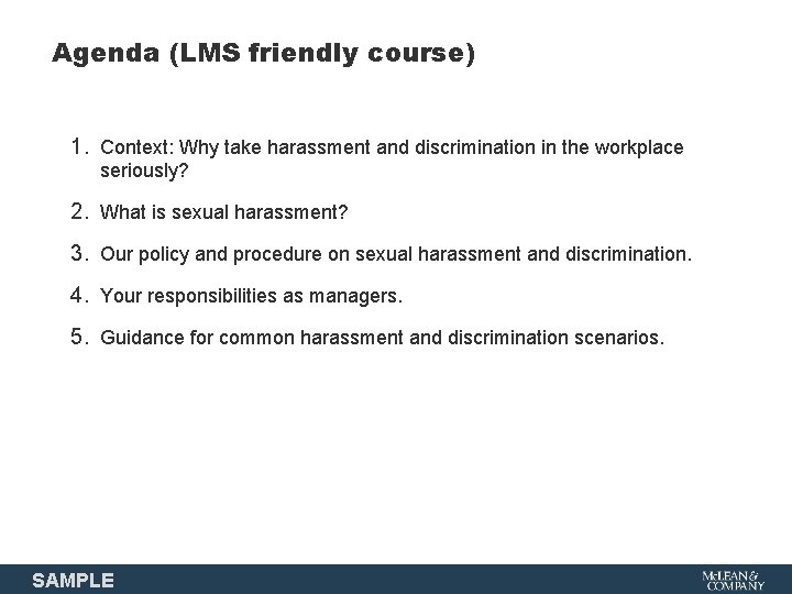 Agenda (LMS friendly course) 1. Context: Why take harassment and discrimination in the workplace