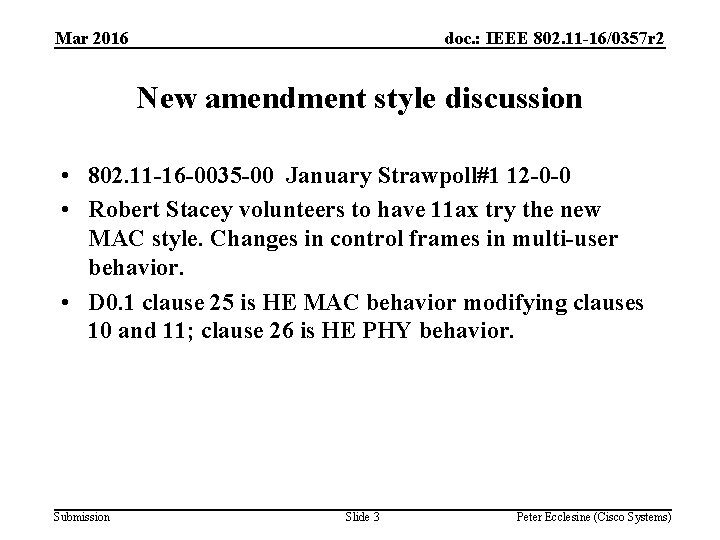 Mar 2016 doc. : IEEE 802. 11 -16/0357 r 2 New amendment style discussion
