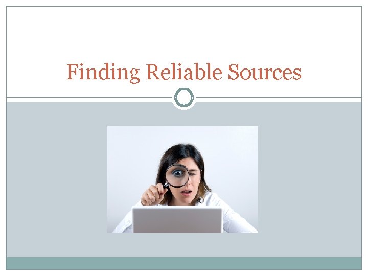 Finding Reliable Sources 