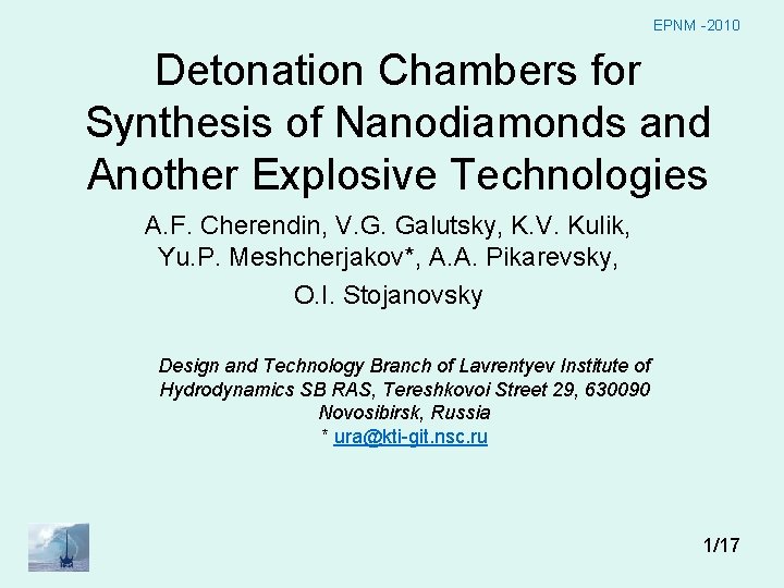 EPNM -2010 Detonation Chambers for Synthesis of Nanodiamonds and Another Explosive Technologies A. F.