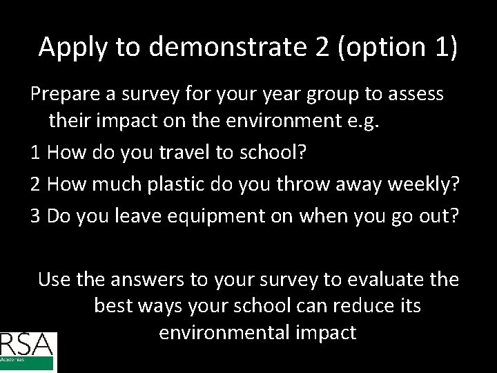 Apply to demonstrate 2 (option 1) Prepare a survey for your year group to Apply to demonstrate 2 (option 1) Prepare a survey for your year group to