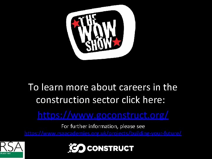 To learn more about careers in the construction sector click here: https: //www. goconstruct. To learn more about careers in the construction sector click here: https: //www. goconstruct.