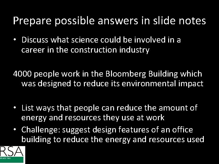 Prepare possible answers in slide notes • Discuss what science could be involved in Prepare possible answers in slide notes • Discuss what science could be involved in