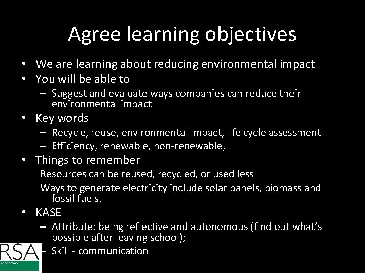 Agree learning objectives • We are learning about reducing environmental impact • You will Agree learning objectives • We are learning about reducing environmental impact • You will