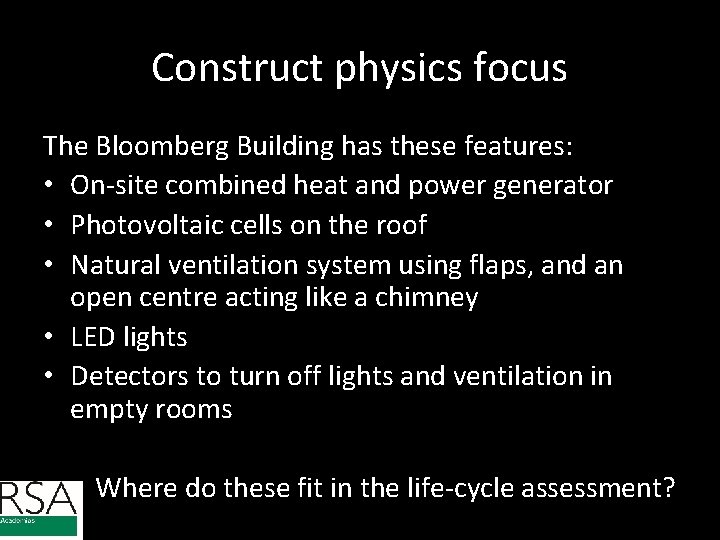 Construct physics focus The Bloomberg Building has these features: • On-site combined heat and Construct physics focus The Bloomberg Building has these features: • On-site combined heat and