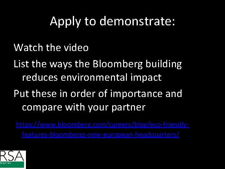 Apply to demonstrate: Watch the video List the ways the Bloomberg building reduces environmental Apply to demonstrate: Watch the video List the ways the Bloomberg building reduces environmental