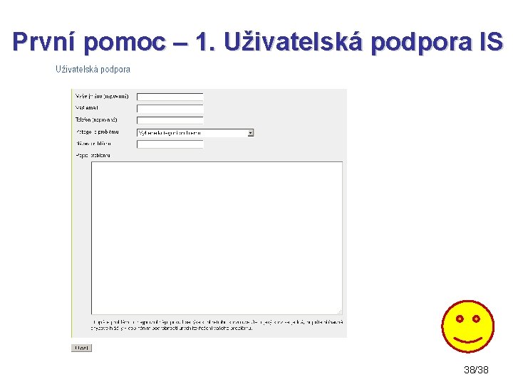 První pomoc – 1. Uživatelská podpora IS 38/38 