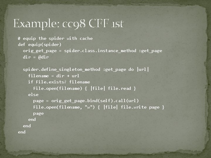 Example: cc 98 CFF 1 st # equip the spider with cache def equip(spider)