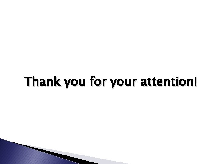 Thank you for your attention! 