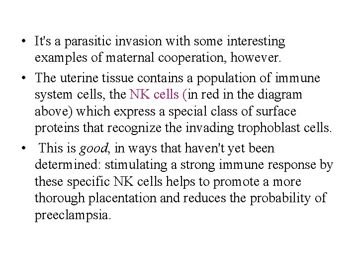  • It's a parasitic invasion with some interesting examples of maternal cooperation, however.