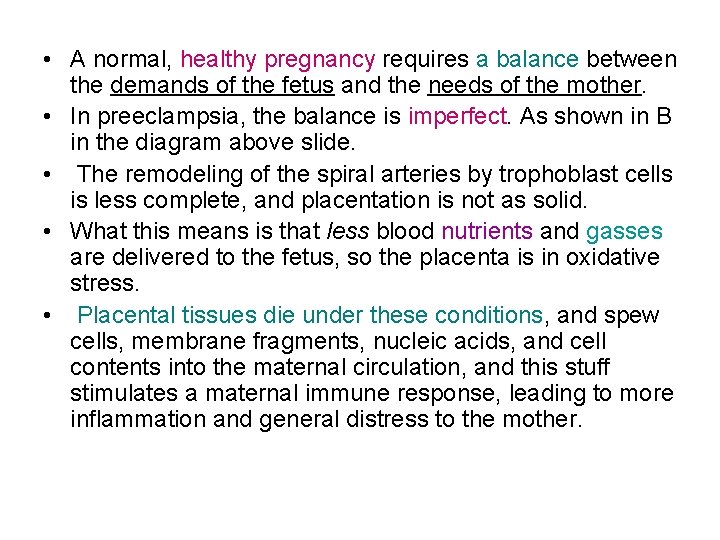  • A normal, healthy pregnancy requires a balance between the demands of the