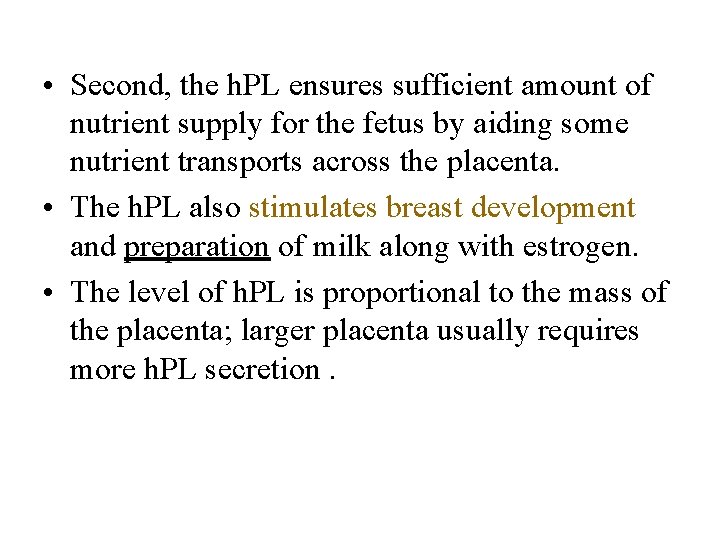  • Second, the h. PL ensures sufficient amount of nutrient supply for the