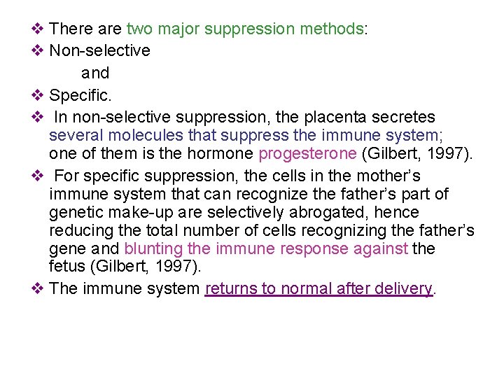 v There are two major suppression methods: v Non-selective and v Specific. v In