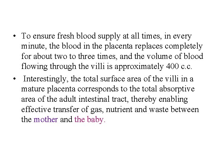  • To ensure fresh blood supply at all times, in every minute, the