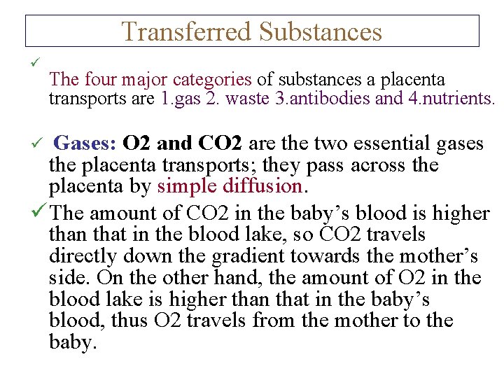 Transferred Substances ü The four major categories of substances a placenta transports are 1.