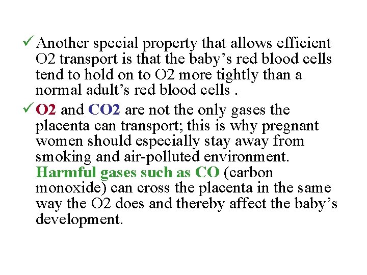 ü Another special property that allows efficient O 2 transport is that the baby’s