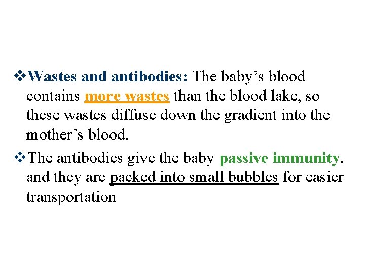 v. Wastes and antibodies: The baby’s blood contains more wastes than the blood lake,