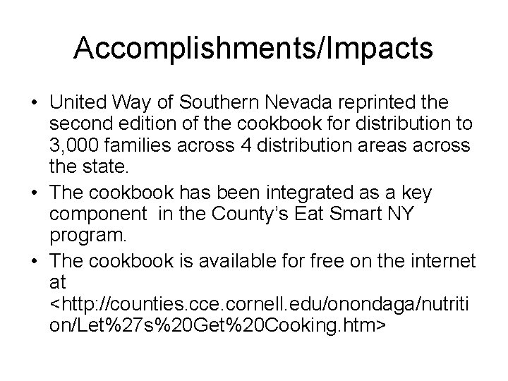 Accomplishments/Impacts • United Way of Southern Nevada reprinted the second edition of the cookbook